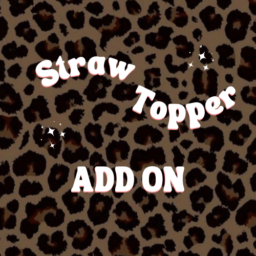Straw Topper Add On